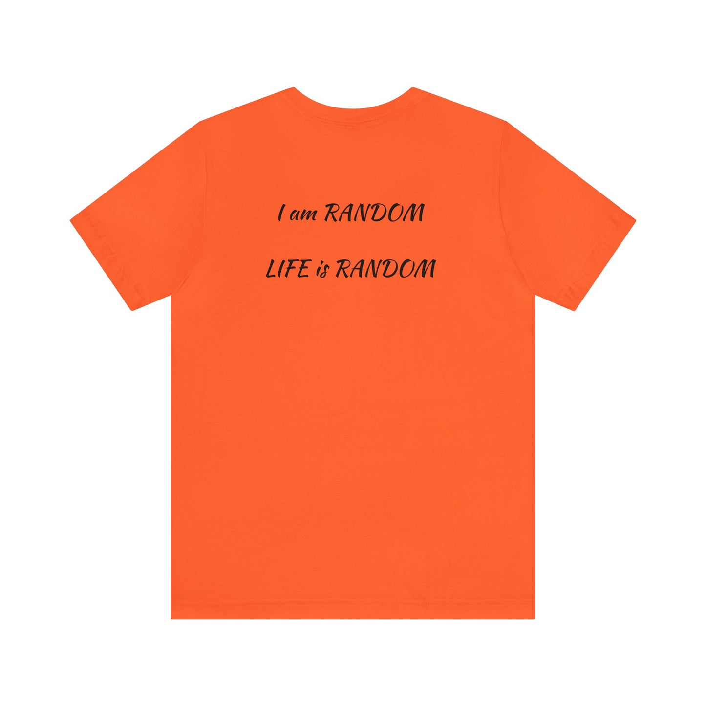 Kings Club "I'm Random Life is Random" Short Sleeve Tee